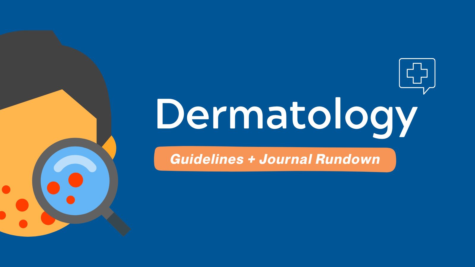 Dermatology: Guidelines + Journal Rundown (May 2024)