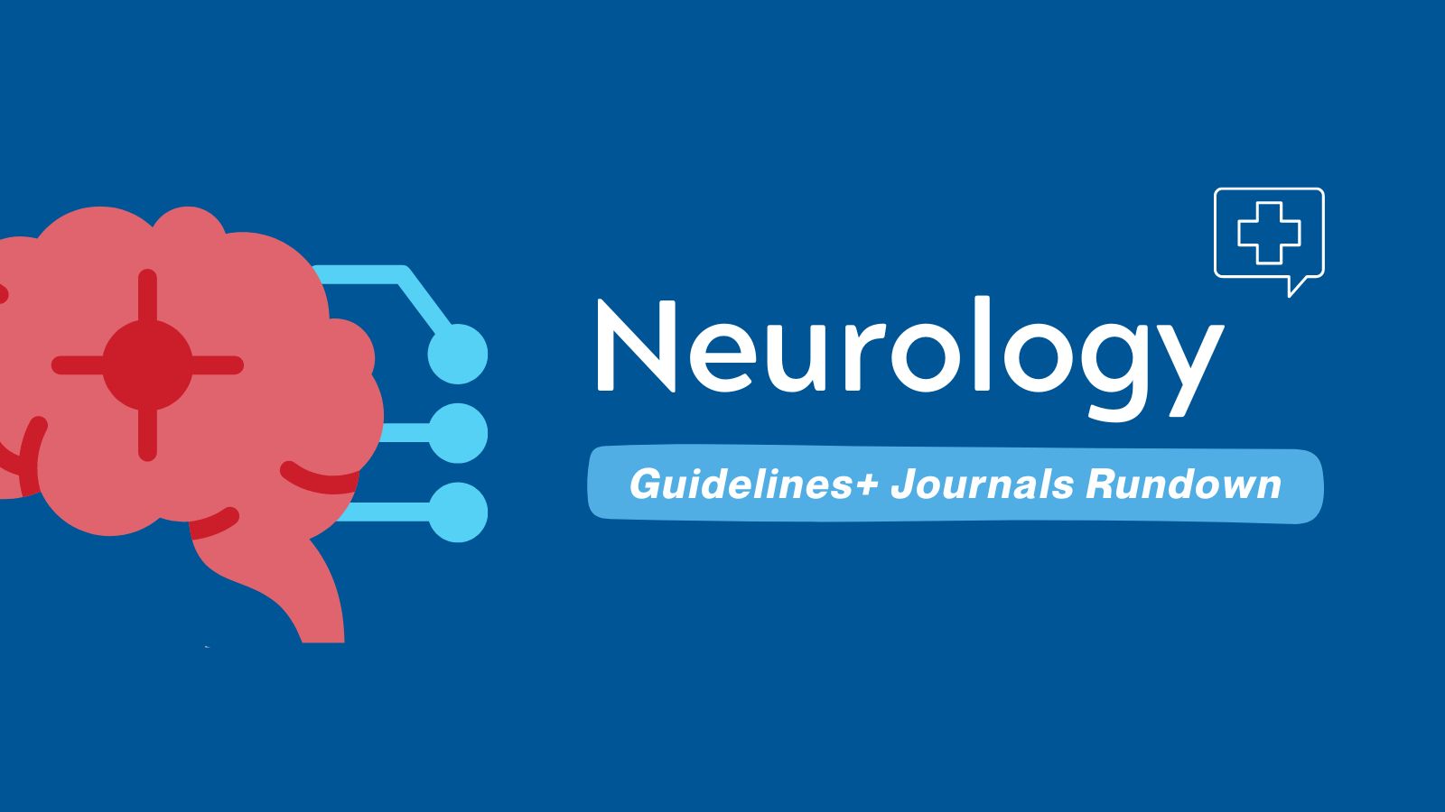Guidelines+ Journals Rundown Neurology