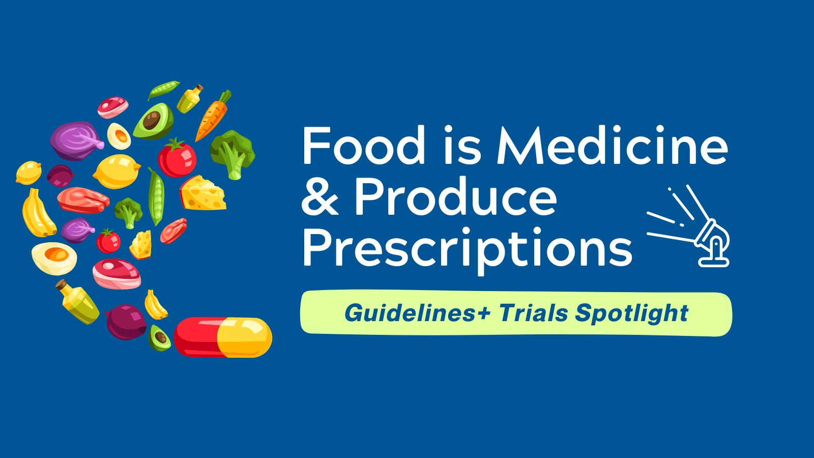 Guidelines+ Trials Spotlight - Produce