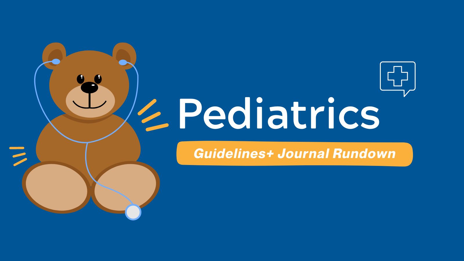 Guidelines + Journal Rundown Pediatrics