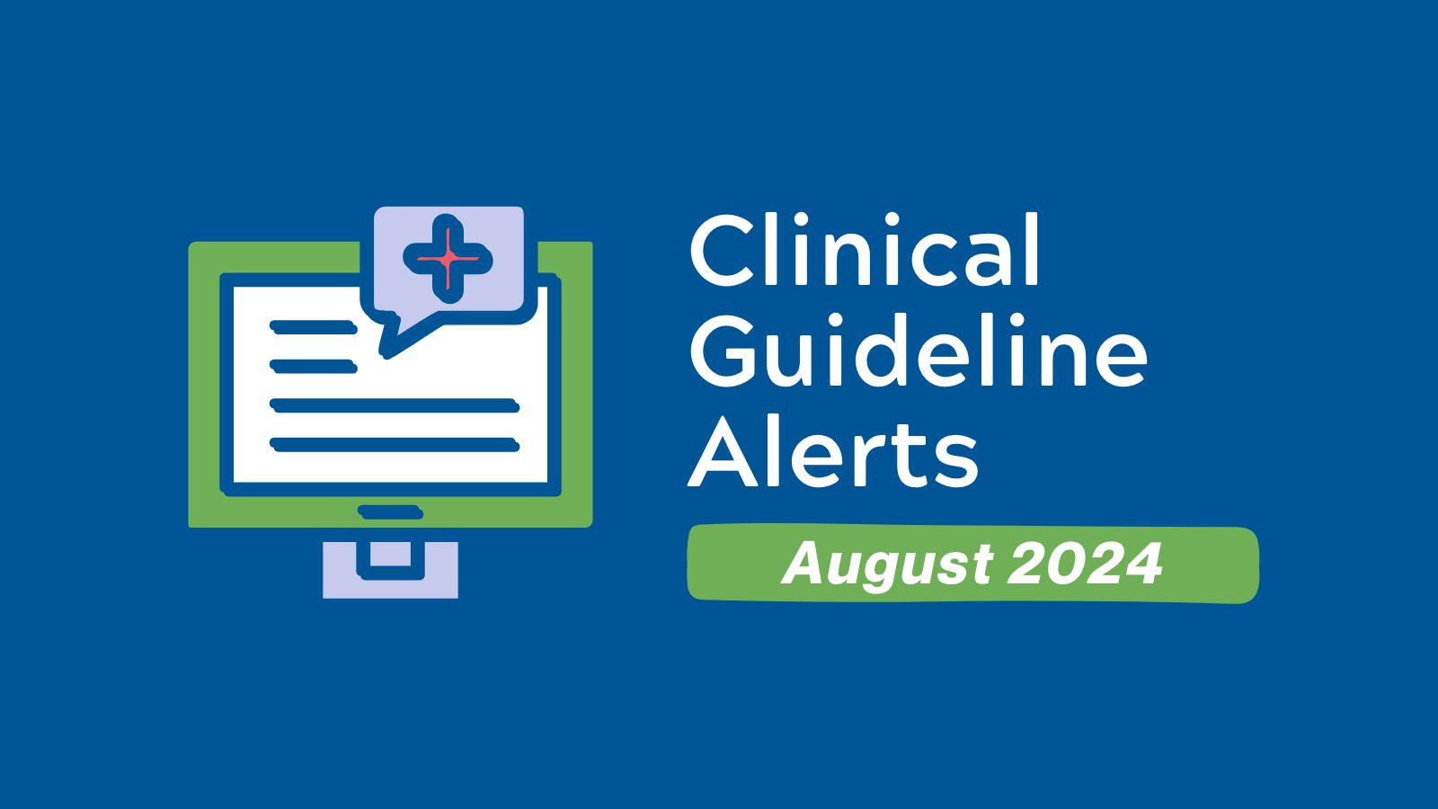 Clinical Guideline Alerts August 2024