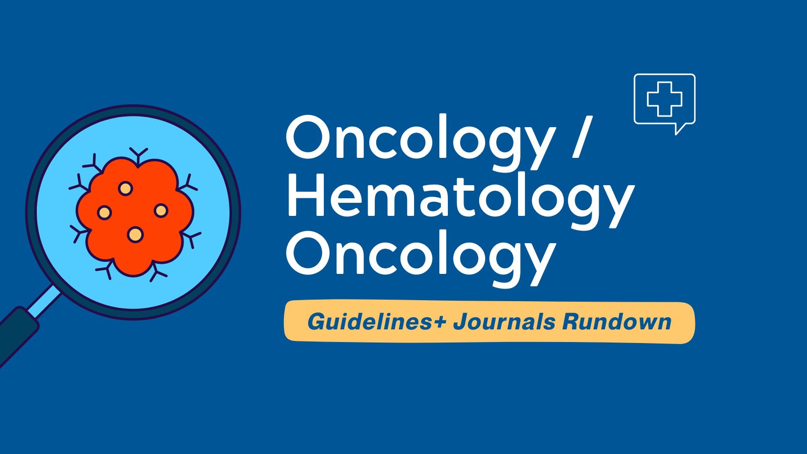 Guidelines + Journal Rundown Oncology Hematology Oncology