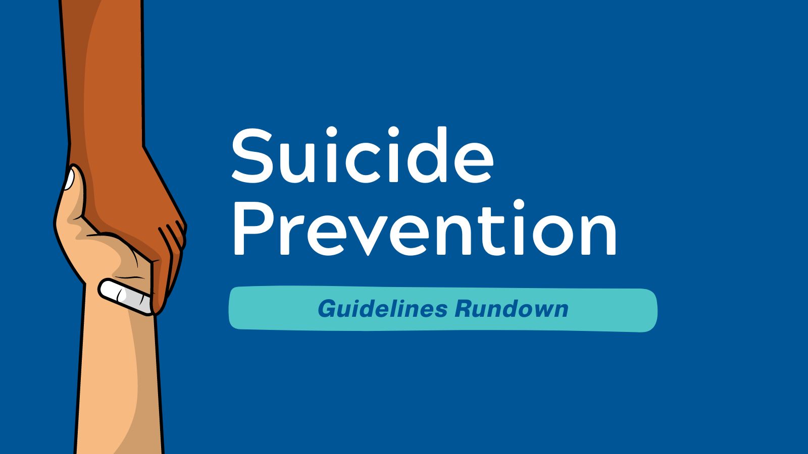 Guidelines Rundown - Suicide Prevention