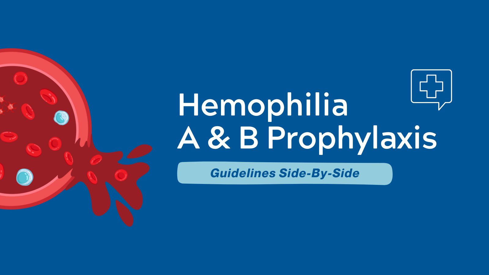 Guidelines Side-By-Side Hemophilia A & B Prophylaxis