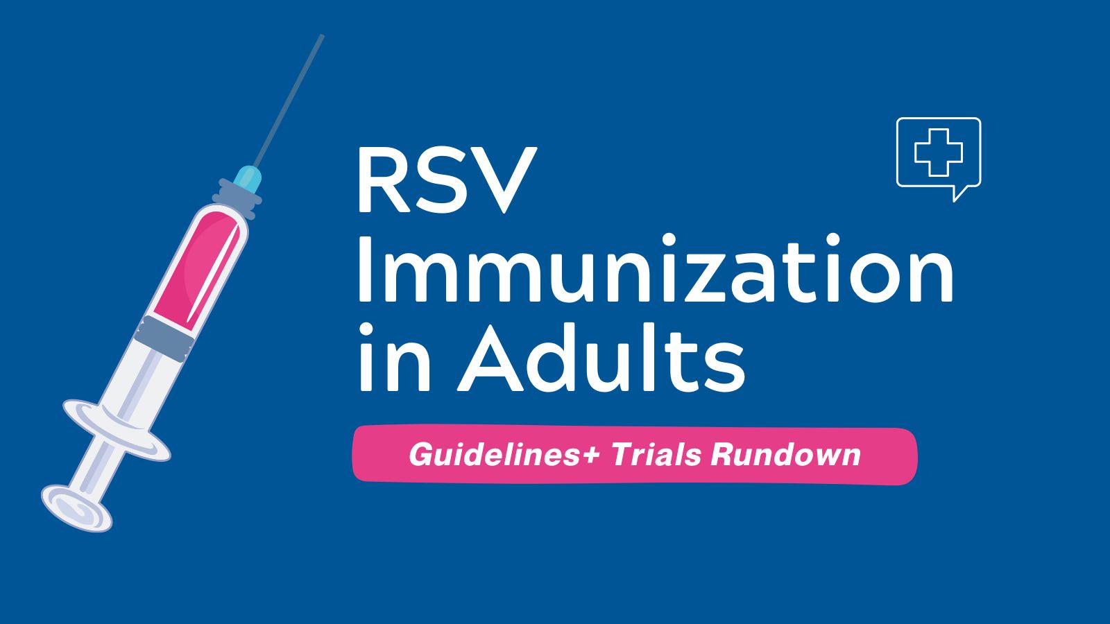 Guidelines + Trials Rundown: RSV Immunization in Adults