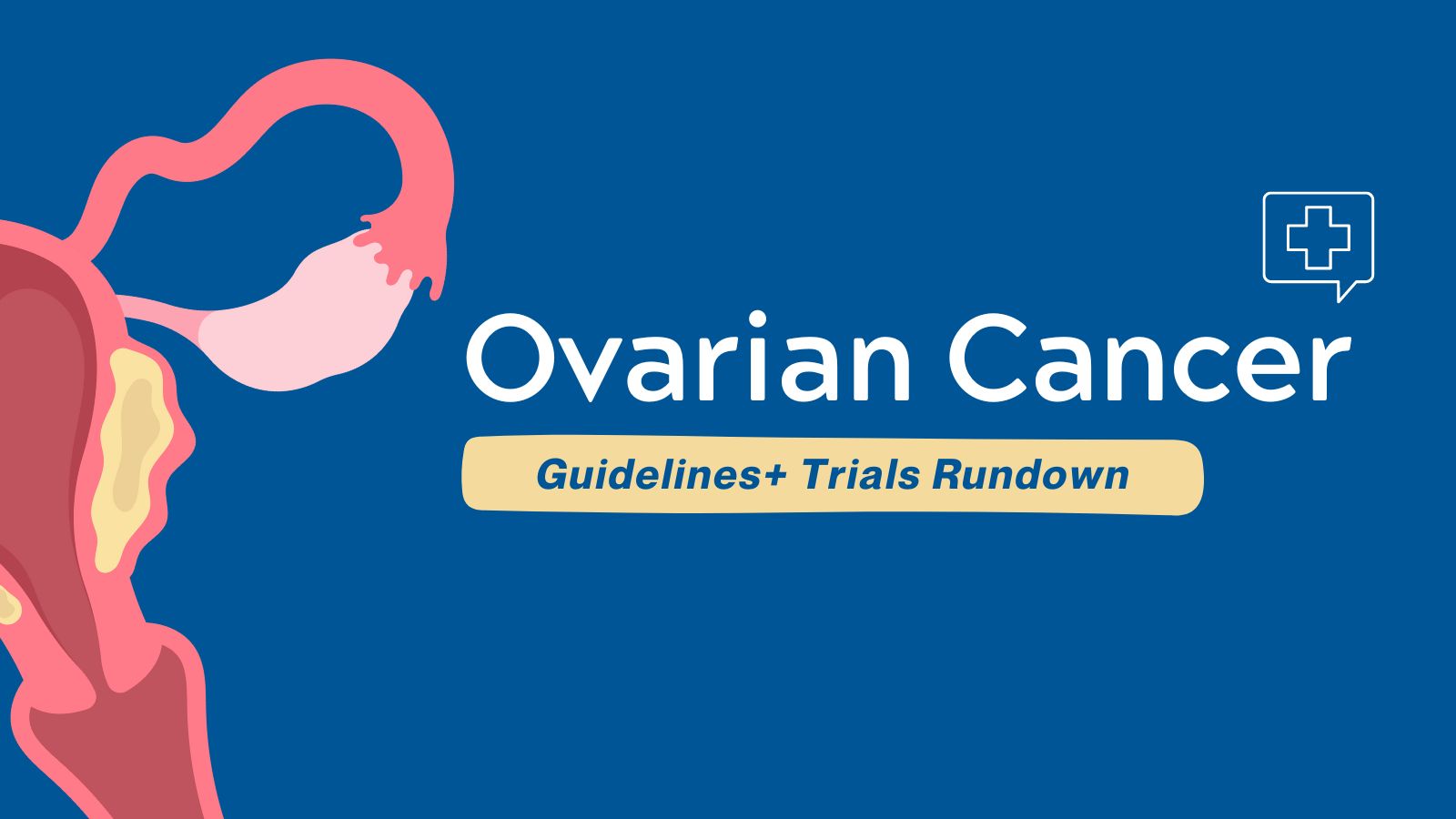 Guidelines + Trials Rundown Ovarian Cancer