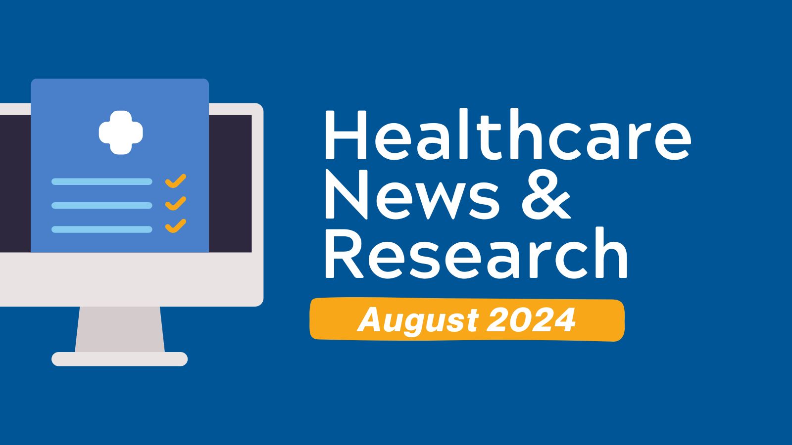 Healthcare News & Research - August 2024