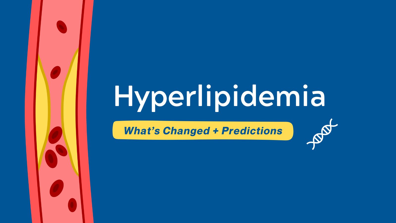 What's Changed & Predictions Hyperlipidemia