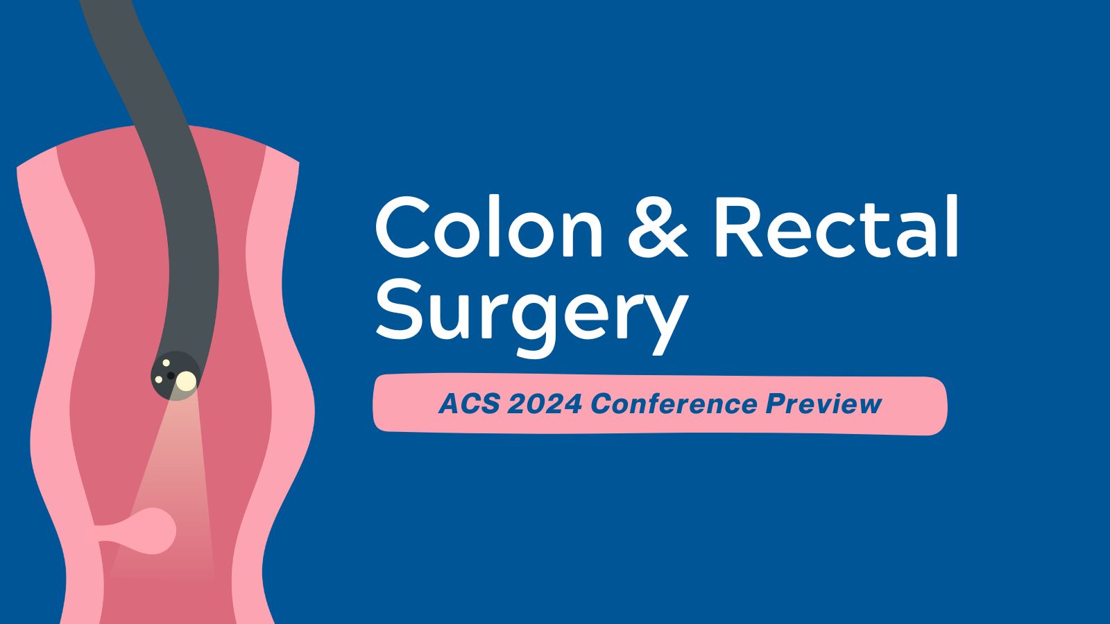 ACS Clinical Congress 2024 Conference Preview on Colon and Rectal