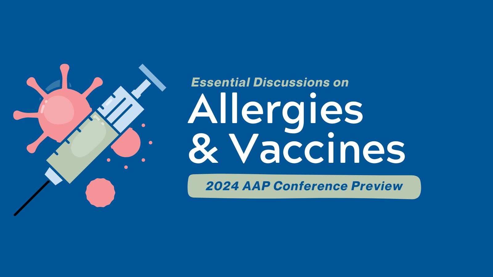 Essential Discussions on Allergies & Vaccines at the 2024 AAP National