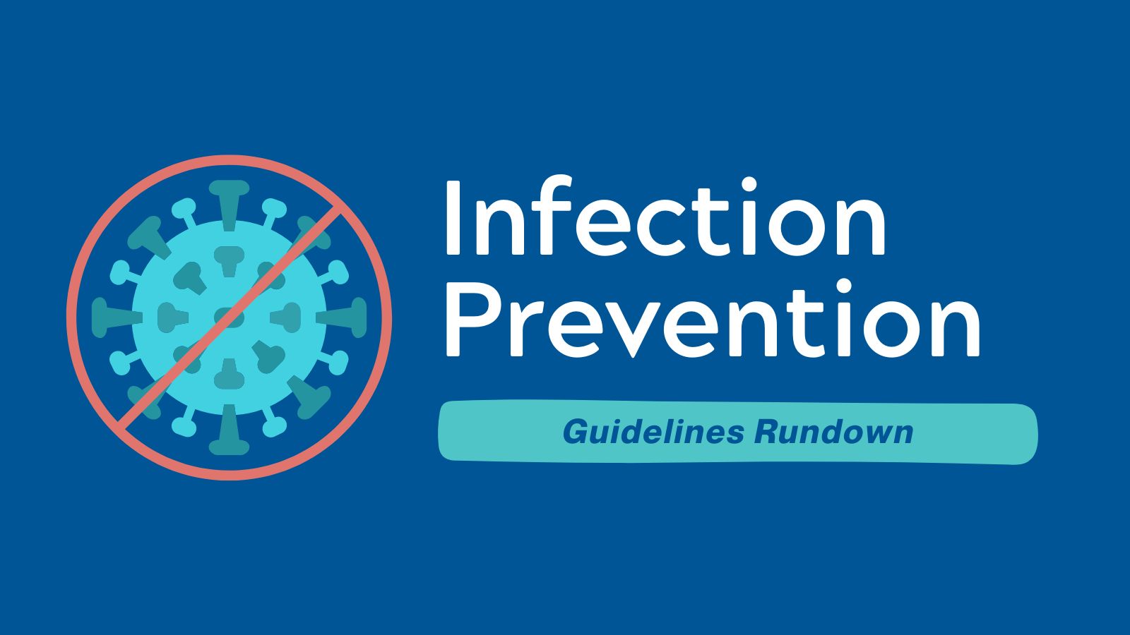 Guidelines Rundown - Infection Prevention