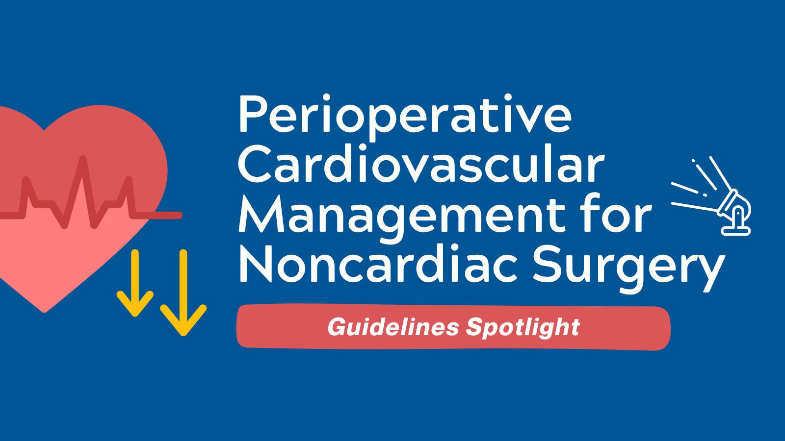 Guidelines Spotlight ACCAHA Perioperative Cardiovascular Management for Noncardiac Surgery