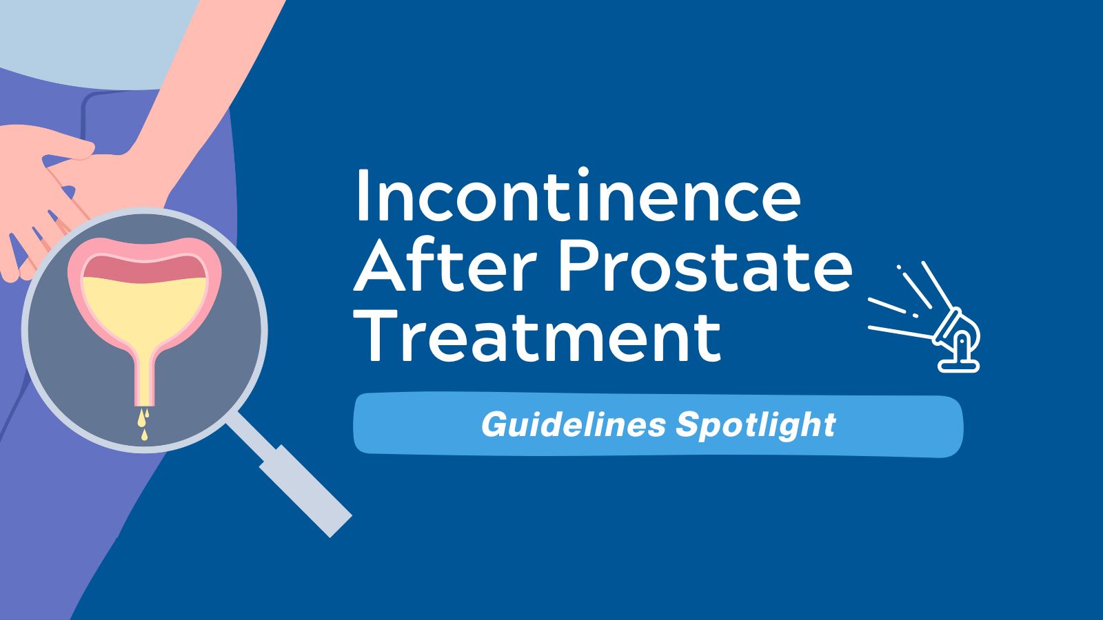 Guidelines Spotlight AUA’s Incontinence After Prostate Treatment