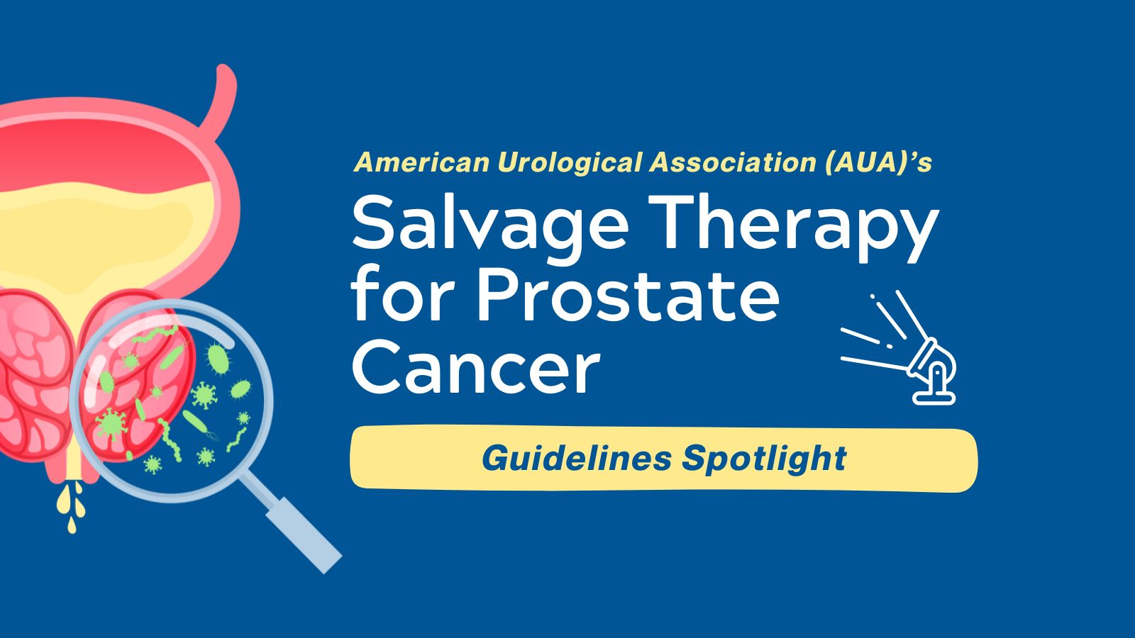 Guidelines Spotlight AUA’s Salvage Therapy for Prostate Cancer