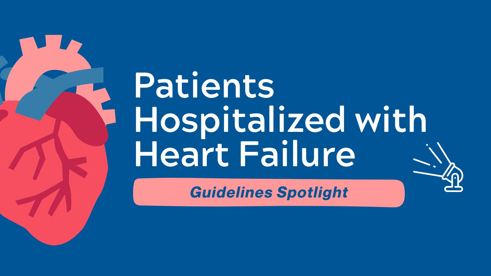 Guidelines Spotlight Patients Hospitalized With Heart Failure