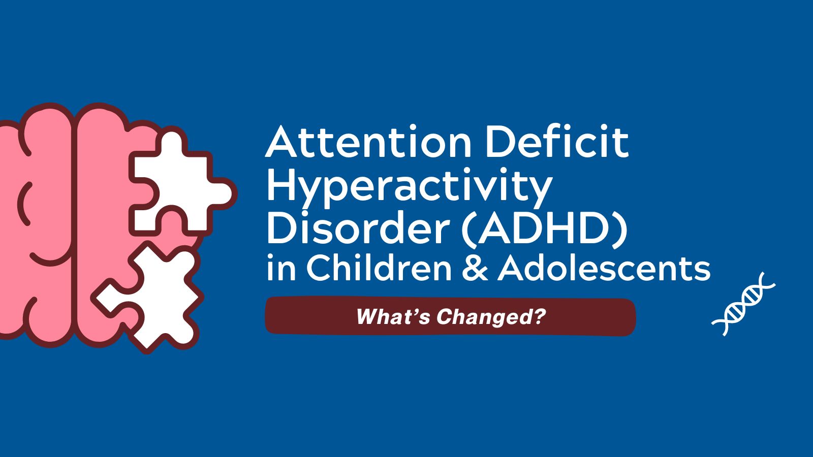 What's Changed ADHD In Children & Adolescents