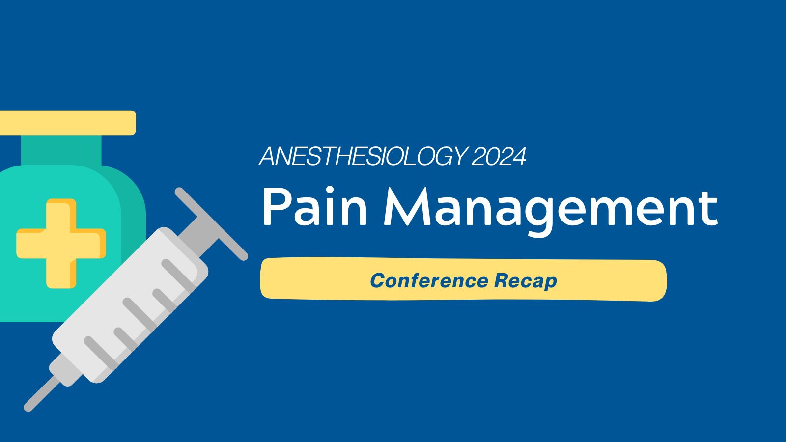 ASA 2024 Conference Recap - Pain Management & Anesthesia