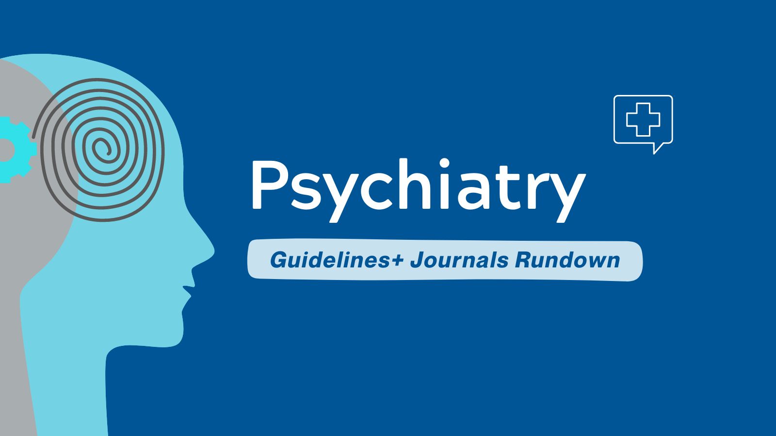 Guidelines + Journal Rundown Psychiatry