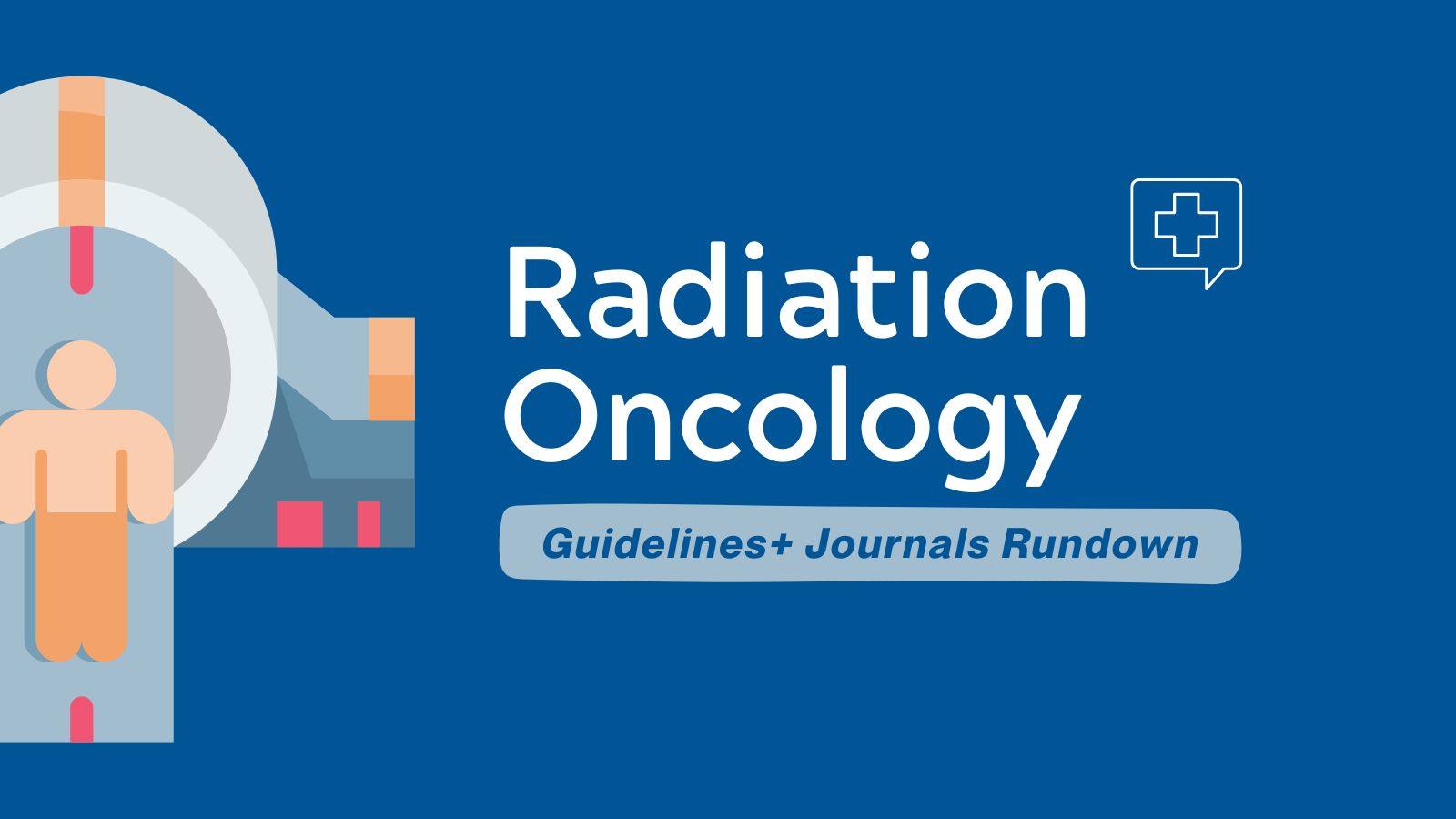 Guidelines + Journal Rundown Radiation Oncology