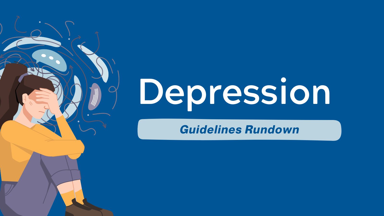 Guidelines Rundown - Depression