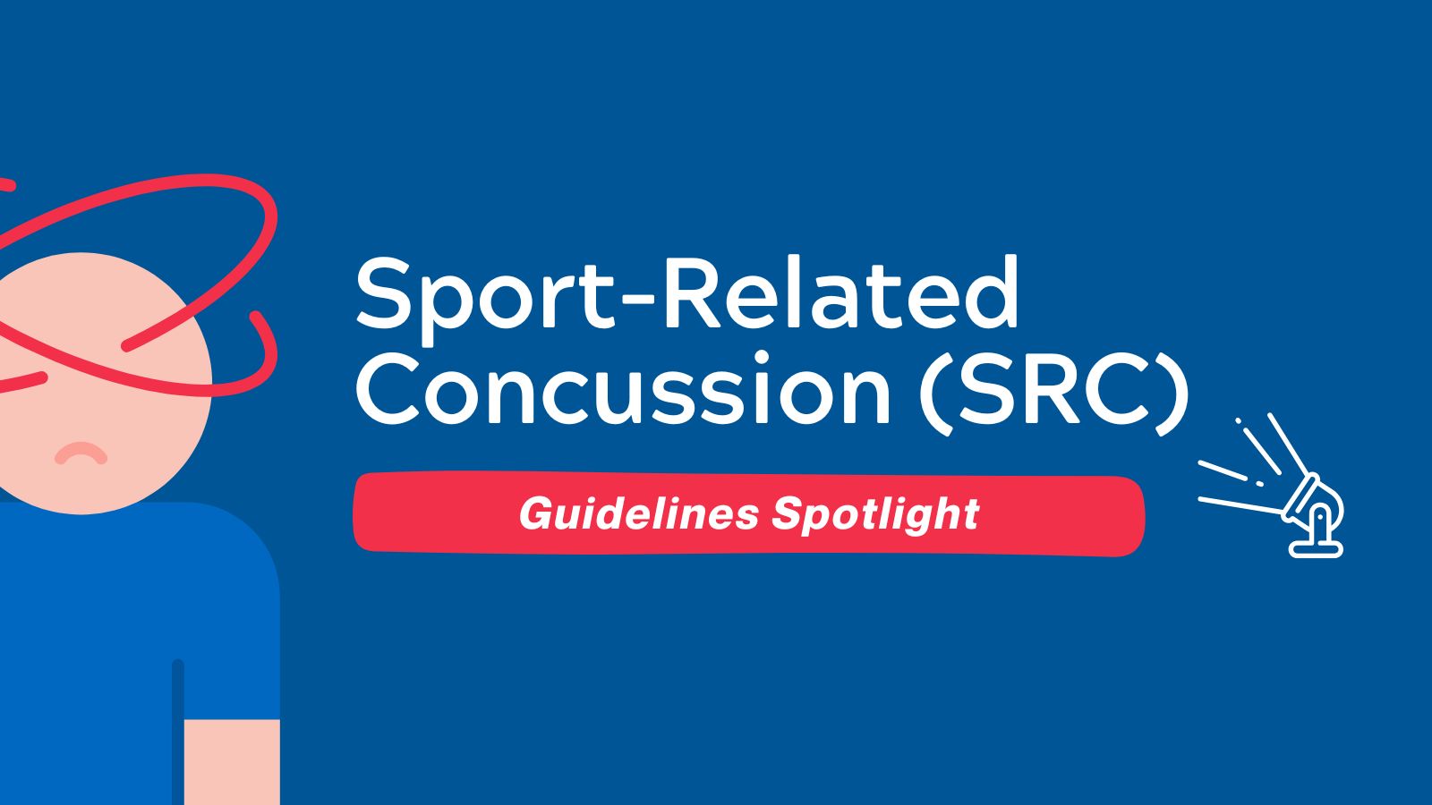 Guidelines Spotlight Sport-Related Concussion (SRC)