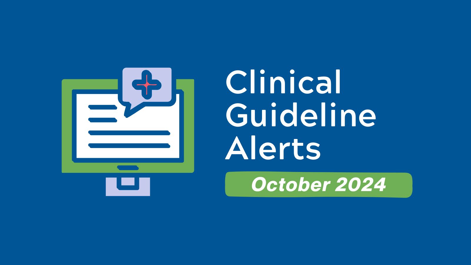 Clinical Guideline Alerts - October 2024