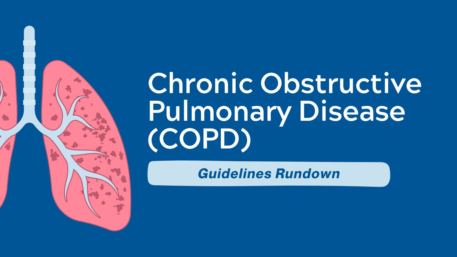 Guidelines Rundown - COPD