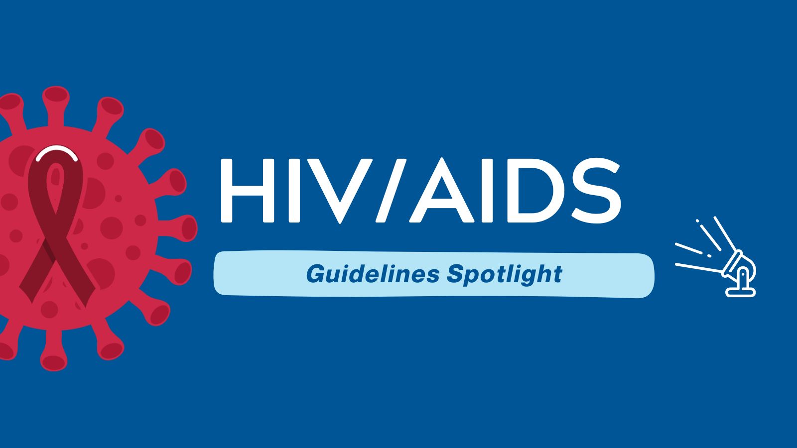 Guidelines Spotlight HIVAIDS