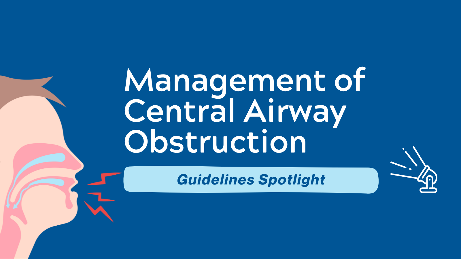 Guidelines Spotlight Management of Central Airway Obstruction