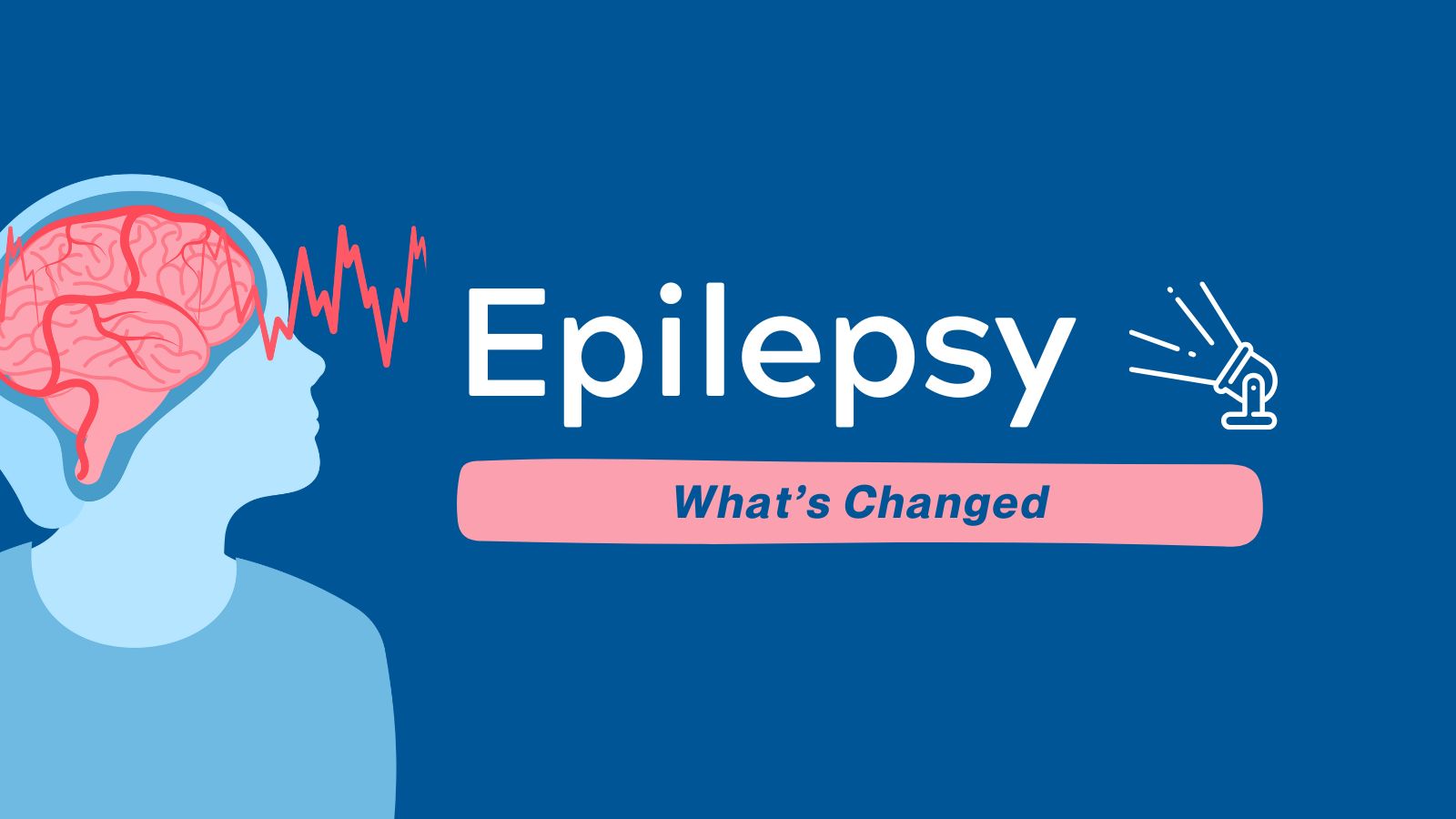 What's Changed Epilepsy