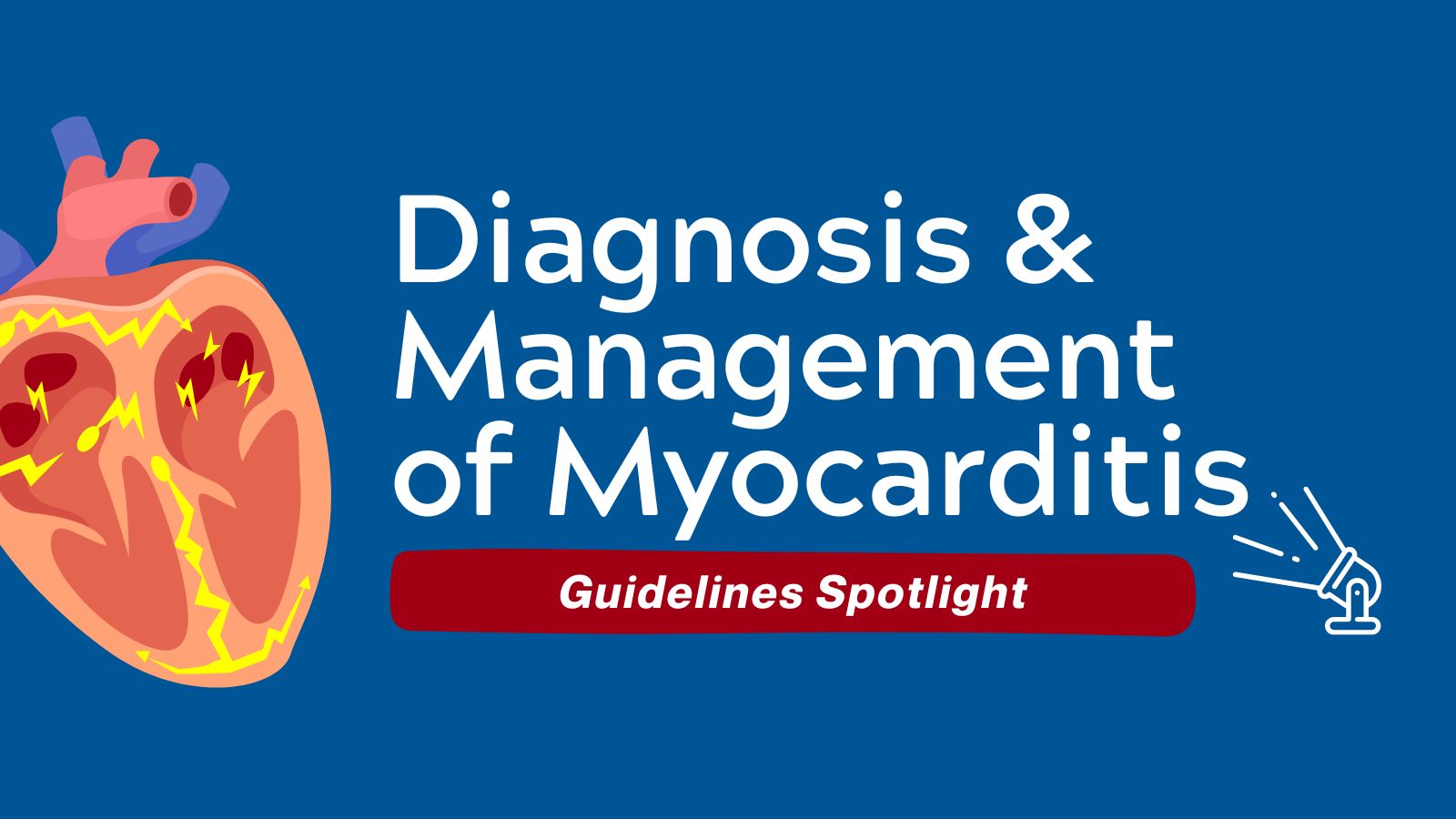 Guidelines Spotlight Diagnosis & Management of Myocarditis